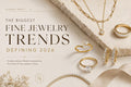 The biggest fine jewelry trends defining 2026